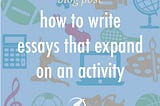 How to write essays that expand on an activity