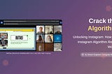 Instagram Algorithm Secrets: What I Learned from a Former Meta Engineer