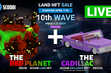 The Cadillac — Scoobi LAND Sale — 10th Wave