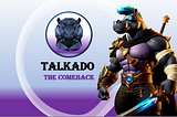 Talkado Comeback Plan: A New Dawn