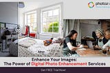Photo Enhancement Services: Transforming Your Pictures into Masterpieces