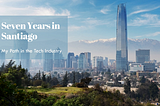 Reflecting on Seven Years in Santiago: My Path in the Tech Industry