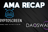 AMA RECAP — CRYPTOSCREEN INDONESIA with DAOSWAP