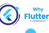 Why Flutter