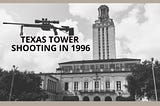 The most terrible incident at the University of Texas at Austin.