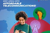 Empowering West Africa with Affordable Telecommunications!