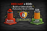 RedHat + EDB: Build an Unbreakable Automation Stack in 2026