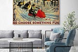 MUST BUY: Everything will kill you so choose something fun Snowcross poster