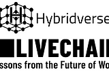 Hybridverse joins Livechain “lessons from the future of work” introducing the Workchain DAE for…