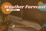 Forecast Weather using Python