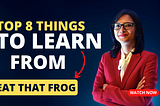 Top 8 Learnings from Eat That Frog