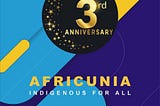 AFRICUNIA 3RD YEAR ANNIVERSARY!!!