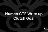 NumenCTF write up — Clutch Goal