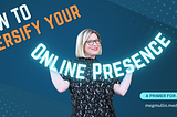 How to Diversify Your Online Presence: A Guide for Agents