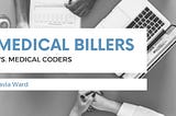 Medical Billers vs. Medical Coders