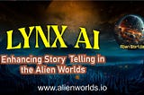 Lynx AI: Enriching Story Telling in the Alien Worlds Metaverse
