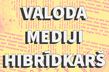 Valoda, mediji un hibrīdkarš