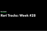 Rari Capital’s Week #28 Track
