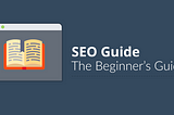 The Best Quick Start SEO Guide for Start-ups