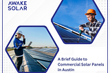 A Brief Guide to Commercial Solar Panels in Austin