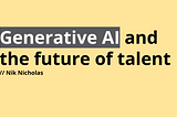 ChatGPT, generative AI and the future workforce