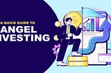 Is Angel Investing a Good Idea?