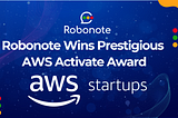 Robonote Wins Prestigious AWS Activate Award: A $100,000 Boost to Innovation