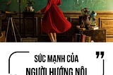 SỨC MẠNH CỦA NGƯỜI HƯỚNG NỘI ĐẾN TỪ ĐÂU?