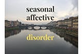 TK 3 Simple Steps on how I overcame Seasonal Affective Disorder