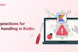 Best practices for error handling in Kotlin