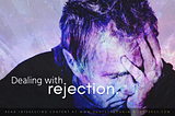 Dealing with Rejection