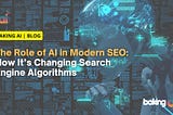 The Role of AI in Modern SEO: How It’s Changing Search Engine Algorithms