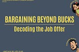 Bargaining Beyond Bucks: Decoding the Job Offer