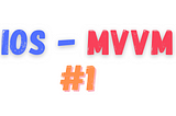 iOS + MVVM