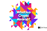 What Is a Crypto Airdrop?