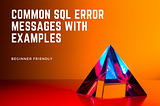 Common SQL Error Messages [Beginner Friendly]