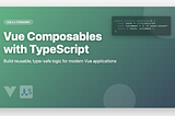 Modern gradient cover image featuring Vue and TypeScript logos with code snippet showing a composable function, titled ‘Vue Composables with TypeScript: Build reusable, type-safe logic for modern Vue applications
