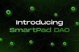 Introducing SmartPad DAO and the upcoming changes to staking