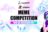 megaBONK + CyberFi Meme Contest