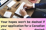 Canadian Rejected Visa | Inciseimmigration.com