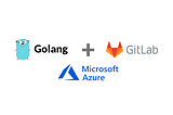Building Go App with Gitlab Runner on Azure |Part 1