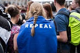 Ireland, Abortions and Democracy — The biggest event of 2018