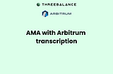 Threebalance | AMA with Arbitrum