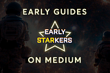 Early Starkers — Early Guides!