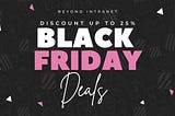 Unlock Work Experience with Beyond Intranet’s Exclusive Black Friday Software Deals