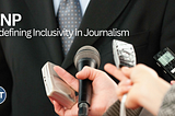 ONP: Redefining Inclusivity in Journalism