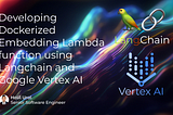 Developing Dockerized Embedding Lambda function using Langchain and Google Vertex AI