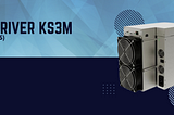 Overview: Iceriver KS3M KAS Miner 6000Gh/s