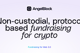 Breaking Down the launch of the AngelBlock protocol v1.0
