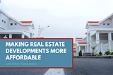 Making Real Estate Developments More Affordable | Lan